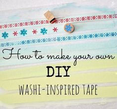 a diy washi - inspired tape craft with the words how to make your own