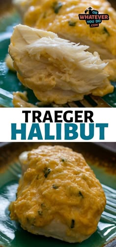 two pictures of food with the words traeger halibut on top and bottom