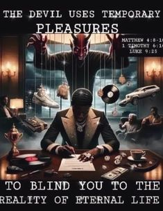 the devil uses temporary pleasurees to blind you to the reality of external life poster