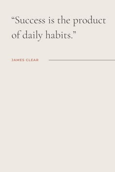 "Success is the product of daily habits" in black text on a beige background Quotes About Development, Atomic Habits Quotes Aesthetic, Success Is The Product Of Daily Habits, Self Growth Moodboard, It Didnt Start With You, Growth Books, Good Habits Quotes Motivation, Mindset Book Quotes, Growth Business