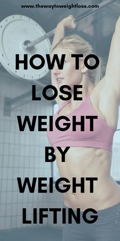 Losing 10 Pounds, Weight Lifting, A Woman