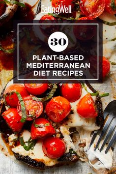 a plate with tomatoes, cheese and sauce on it that says 30 plant - based mediterranean dietrecipes