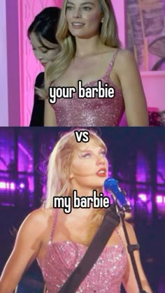 two women singing into microphones with the caption your barbie vs my barbie