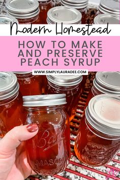 mason jars filled with honey and labeled how to make and preserve peach syrup