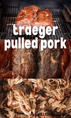 the meat is being grilled on the grill with text overlay that reads traeger pulled pork