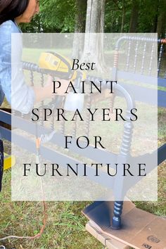 the best paint sprayers for furniture with text overlay that reads best paint sprayers for furniture