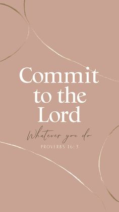 a pink background with the words commit to the lord