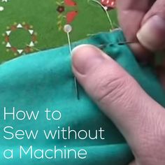 someone is stitching something on top of a piece of fabric with the words how to sew without a machine