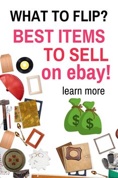 a poster with the words what to flip? best items to sell on ebay learn more