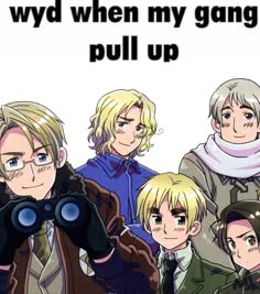 some anime characters are looking at something with the caption that says, why when my gang pull up?