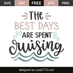 The best days are spent cruising Family Cruise Shirts, Cruise Door, Things About Boyfriends, Image Font, Letter Stamps, Graphic Tshirt Design, Cruise Tips