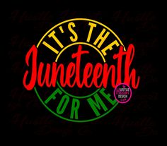 it's the juneteeth for me neon sign in red and green on a black background