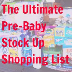 the ultimate pre - baby stock up shopping list for babies and toddler's