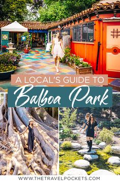 the local guide to balboa park in san diego, california with text overlay