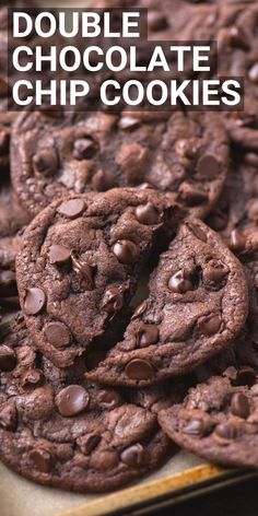 double chocolate chip cookies stacked on top of each other with text overlay that reads double chocolate chip cookies