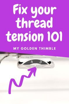 a purple sign that says fix your thread tension 101 with an arrow pointing to it