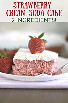 strawberry cream soda cake on a plate with two strawberries in the background and text overlay that reads, strawberry cream soda cake 2 ingredients