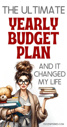 the ultimate yearly budget plan and it changed my life cover image with a woman holding a stack of books