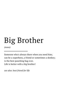 a poem written in black and white with the words big brother on it's left side