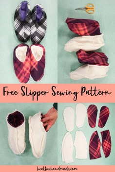 the steps to sewing slippers are shown with text that reads, free slipper sewing pattern