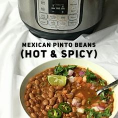 an instant pot with beans and vegetables in it next to the instructions for how to make mexican pinto beans hot and spicy