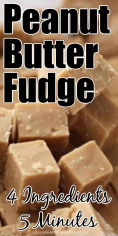 peanut butter fudge recipe with 4 ingredients for 5 minutes to make it easy and delicious