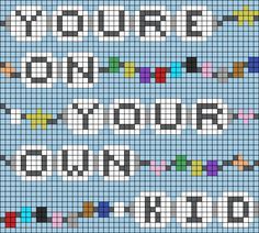 a cross stitch pattern with the words you are your own