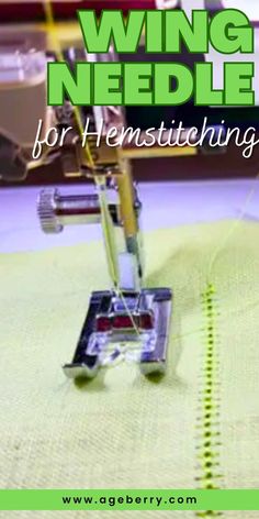 an image of a sewing machine with the words wing needle for hemstitching