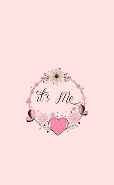 it's me heart with flowers and hearts around it on a light pink background