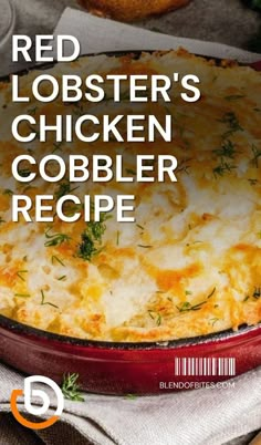 red lobster's chicken cobbler recipe in a casserole dish with text overlay