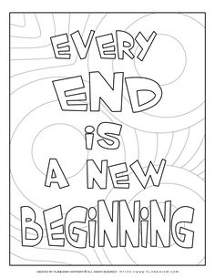 a coloring page with the words every end is a new beginning in black and white