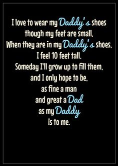 a poem that reads, i love to wear my daddy's shoes