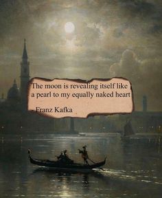 the moon is revealing itself like a pearl to my equally naked heart - frank kafka