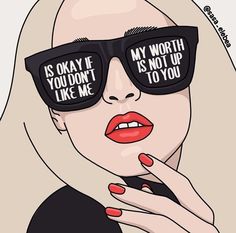 a woman with sunglasses that say, is okay if you don't like me