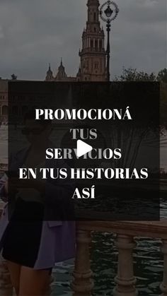 a woman standing in front of a building with the words promuona tus serecos en tus historicas asi