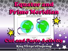 an image of the earth and stars with text that reads, equator and prime meridian cut and paste activity