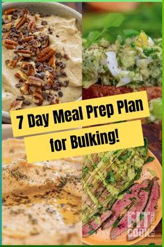 the 7 day meal prep plan for bulking is shown in this collage with text overlay