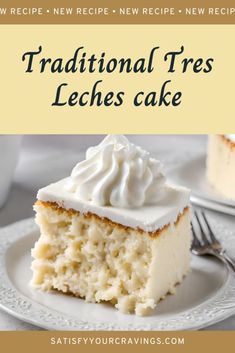 a slice of traditional tres leches cake on a white plate with the title above it