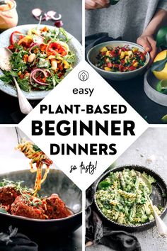 four different pictures with the words easy plant - based beginner dinners on them, including salads and side dishes