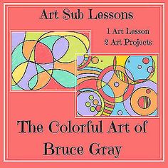 the colorful art of bruce gray, with text that reads art sub lessons 1 art lessons