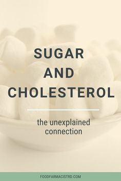 Sugar and Cholesterol: The Unexplained Connection - Food Farmacist RD How To Lower Cholesterol, High Cholesterol Diet, High Cholesterol Foods