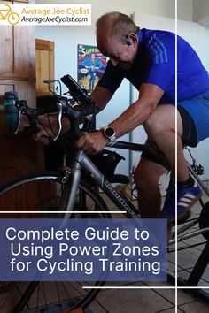 a man on a bicycle with the words complete guide to using power zones for cycling training