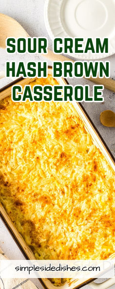 a casserole dish with cheese on top and the words sour cream hashbrown casserole above it