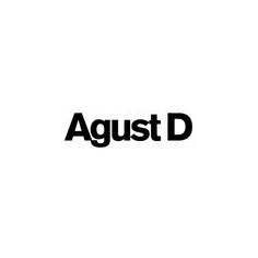 the words august d are in black and white