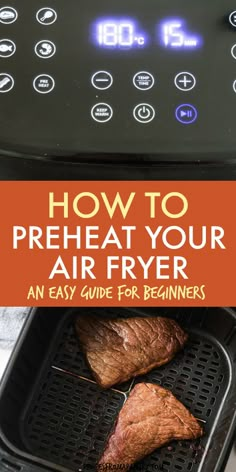 an air fryer with steaks cooking on it and the words how to preheat your air fryer