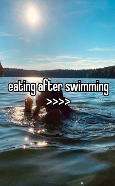 a person floating in the water with their feet up and text reading eating after swimming