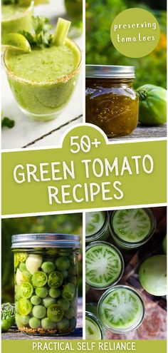 green tomato and cucumber soup in jars with text overlay that reads 50 + green tomato recipes practical self reliance