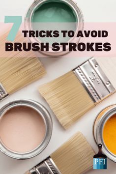 paintbrushes with the words 7 tricks to avoid brush strokes on them and how to use them