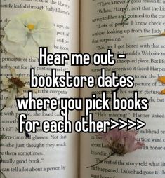 an open book with flowers on it and the words hear me out bookstore dates where you pick books for each other