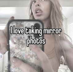 a woman taking a selfie in front of a mirror with the caption i love taking mirror photos